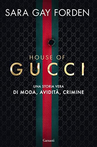 libro sulla famiglia gucci|House of Gucci. Una storia vera di moda, avidità, crimine.